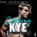 Catching Kye: Florida East University, Book 3 Audiobook
