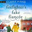 Firefighter's Fake Fiancée: Trinity Falls Sweet Romance, Book 5 Audiobook