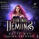 Loving Demons: Fae Revealed, Book 3 Audiobook
