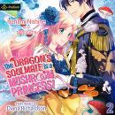 The Dragon's Soulmate Is a Mushroom Princess! Vol. 2: The Dragon's Soulmate Is a Mushroom Princess!, Book 2 Audiobook