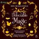 Delectable Magic: Myrtlewood Mysteries, Book 5 Audiobook