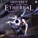 Beyond the Aetherial Veil: A Progression Fantasy: Odyssey of the Ethereal, Book 2 Audiobook