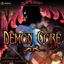 Demon Core: A Dungeon-Core LitRPG: Demon Core, Book 1 Audiobook