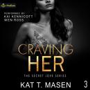 Craving Her: The Secret Love Series, Book 3 Audiobook