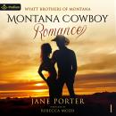 Montana Cowboy Romance: Wyatt Brothers of Montana, Book 1 Audiobook