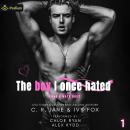 The Boy I Once Hated: Love & Hate Duet, Book 1 Audiobook