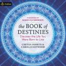 The Book of Destinies: Discover the Life You Were Born to Live Audiobook