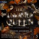 The Unwanted Queen: The Cartographer's War, Book 5 Audiobook