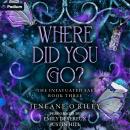 Where Did You Go?: Infatuated Fae, Book 3 Audiobook