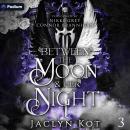 Between the Moon and Her Night: Between Life and Death Series, Book 3 Audiobook