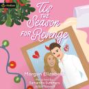 Tis the Season for Revenge: A Season of Revenge Series Standalone Audiobook
