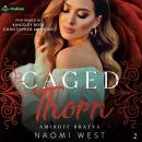 Caged Thorn: Aminoff Bratva, Book 2 Audiobook