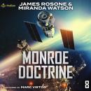 Monroe Doctrine: Volume VIII: Monroe Doctrine, Book 8 Audiobook