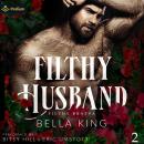 Filthy Husband: Filthy Bratva, Book 2 Audiobook