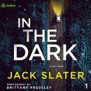 In the Dark: Blake Larsen, Book 1 Audiobook