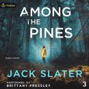 Among the Pines: Blake Larsen, Book 3 Audiobook