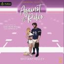 Against the Rules: Wilmington Football, Book 2 Audiobook
