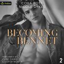 Becoming Bennet: Behind the Camera Series, Book 2 Audiobook