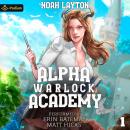 Alpha Warlock Academy: Alpha Warlock Academy, Book 1 Audiobook