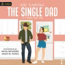 The Single Dad: It's Amor Rom-Com, Book 2 Audiobook
