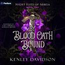 Cover of By Blood Oath Bound: Night Elves of Abreia, Book 2