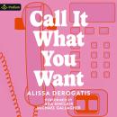Cover of Call It What You Want