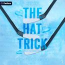 The Hat Trick: Denver Dragons Series, Book 1 Audiobook
