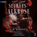 Secrets of Alkrose: Alkrose Academy, Book 2 Audiobook