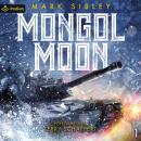 Mongol Moon: Mongol Moon, Book 1 Audiobook