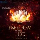 Freedom and Fire: Elemental Viria, Book 2 Audiobook