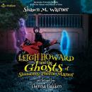 Leigh Howard and the Ghosts of Simmons-Pierce Manor Audiobook