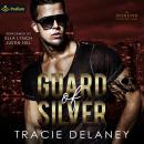 Guard of Silver: A The Intrepid Bodyguard Series Standalone Audiobook