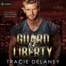 Guard of Liberty: A The Intrepid Bodyguard Series Standalone Audiobook
