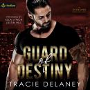 Guard of Destiny: An Intrepid Bodyguard Series Standalone Audiobook