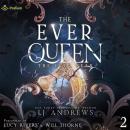 The Ever Queen: The Ever Seas, Book 2 Audiobook