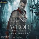 Hunt the Wood: Beautiful Nightmares, Book 1 Audiobook