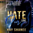 Hate Our Love Audiobook