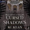 Cursed Shadows: Silvercrest Academy, Book 3 Audiobook