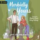 Morbidly Yours: Love in Galway, Book 1 Audiobook