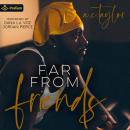 Far from Friends Audiobook
