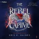 The Rebel and the Captive: The Memory Puller, Book 3 Audiobook