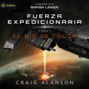 [Spanish] - El Día de Colón: Fuerza Expedicionaria, Tomo 1 Audiobook