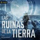 [Spanish] - Las ruinas de la Tierra: Las ruinas de la Tierra, Tomo 1 Audiobook