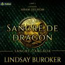 [Spanish] - Sangre cargada: Sangre de dragón, Vol. 3 Audiobook