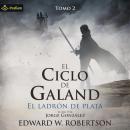 [Spanish] - El ladrón de plata: El Ciclo de Galand, Tomo 2 Audiobook