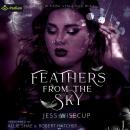 Feathers from the Sky: The Hunting Vengeance Duet, Book 1 Audiobook