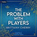 The Problem with Players: The Problem Series, Book 2 Audiobook