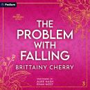 The Problem with Falling: The Problem Series, Book 3 Audiobook