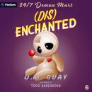 Disenchanted: 24/7 Demon Mart, Book 6 Audiobook