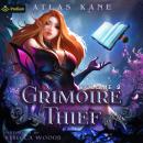 Grimoire Thief Volume 2: Wyld Ambitions: Grimoire Thief, Book 2 Audiobook